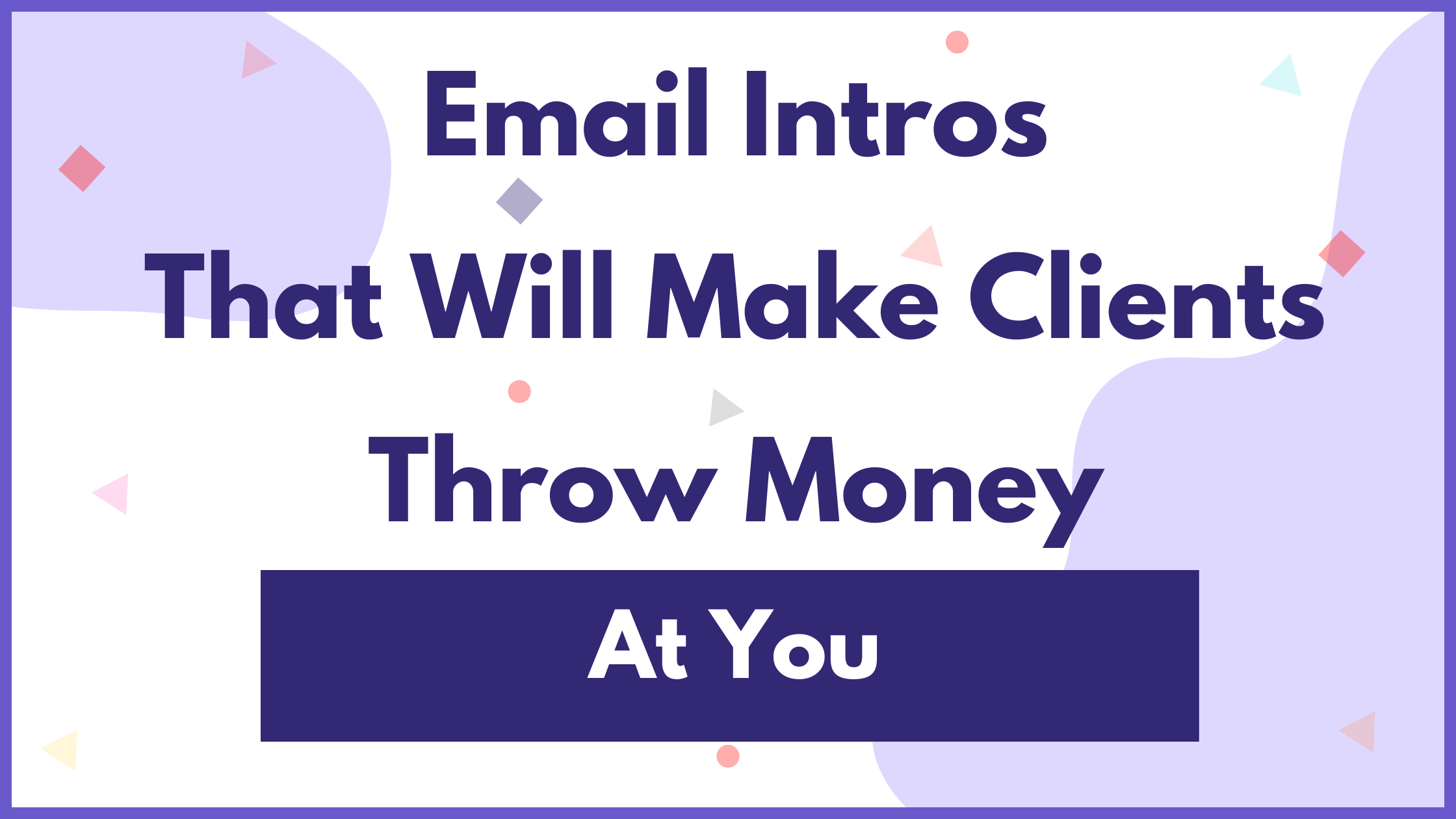 Email Intros So Good Your Clients Will Pay You Extra